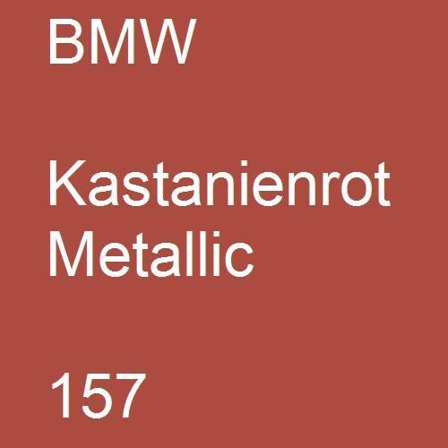 BMW, Kastanienrot Metallic, 157.